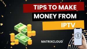How to Make Money with IPTV | iptv middleware server