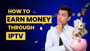 earn-money-through-iptv-technology