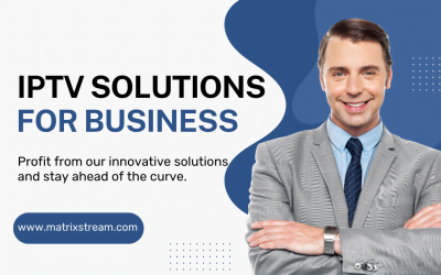 IPTV Solutions for Business: 7 Convenient Ways