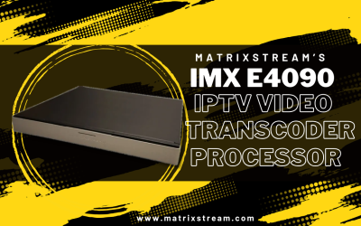 Unveiling the IMX e4090 Video Processor, Multi-Screen IPTV Video Transcoder Processor: A Technological Marvel